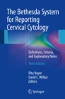 The Bethesda System for Reporting Cervical Cytology : Definitions, Criteria, and Explanatory Notes - eBook