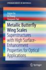 Metallic Butterfly Wing Scales : Superstructures with High Surface-Enhancement Properties for Optical Applications - Book
