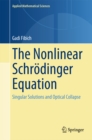 The Nonlinear Schrodinger Equation : Singular Solutions and Optical Collapse - eBook