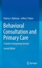 Behavioral Consultation and Primary Care : A Guide to Integrating Services - Book
