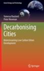 Decarbonising Cities : Mainstreaming Low Carbon Urban Development - Book