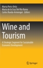 Wine and Tourism : A Strategic Segment for Sustainable Economic Development - Book