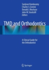 TMD and Orthodontics : A Clinical Guide for the Orthodontist - Book