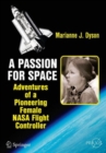 A Passion for Space : Adventures of a Pioneering Female NASA Flight Controller - Book