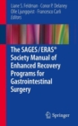 The SAGES / ERAS (R) Society Manual of Enhanced Recovery Programs for Gastrointestinal Surgery - Book