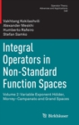 Integral Operators in Non-Standard Function Spaces : Volume 2: Variable Exponent Holder, Morrey–Campanato and Grand Spaces - Book