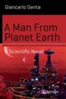 A Man From Planet Earth : A Scientific Novel - Book