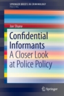 Confidential Informants : A Closer Look at Police Policy - Book
