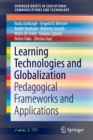 Learning Technologies and Globalization : Pedagogical Frameworks and Applications - Book