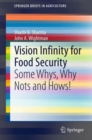 Vision Infinity for Food Security : Some Whys, Why Nots and Hows! - Book