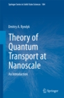Theory of Quantum Transport at Nanoscale : An Introduction - eBook