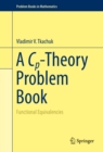 A Cp-Theory Problem Book : Functional Equivalencies - eBook