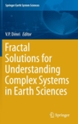 Fractal Solutions for Understanding Complex Systems in Earth Sciences - Book