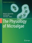 The Physiology of Microalgae - Book