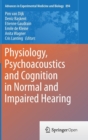 Physiology, Psychoacoustics and Cognition in Normal and Impaired Hearing - Book
