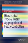 Hierarchical Type-2 Fuzzy Aggregation of Fuzzy Controllers - eBook