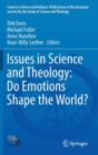 Issues in Science and Theology: Do Emotions Shape the World? - Book