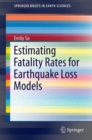 Estimating Fatality Rates for Earthquake Loss Models - Book
