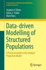 Data-driven Modelling of Structured Populations : A Practical Guide to the Integral Projection Model - Book