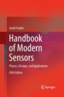 Handbook of Modern Sensors : Physics, Designs, and Applications - Book