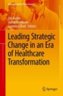 Leading Strategic Change in an Era of Healthcare Transformation - Book