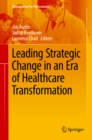 Leading Strategic Change in an Era of Healthcare Transformation - eBook