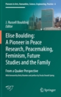 Elise Boulding: A Pioneer in Peace Research, Peacemaking, Feminism, Future Studies and the Family : From a Quaker Perspective - Book