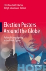Election Posters Around the Globe : Political Campaigning in the Public Space - Book