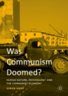 Was Communism Doomed? : Human Nature, Psychology and the Communist Economy - eBook