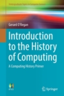 Introduction to the History of Computing : A Computing History Primer - Book