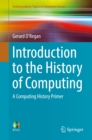 Introduction to the History of Computing : A Computing History Primer - eBook