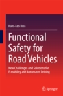 Functional Safety for Road Vehicles : New Challenges and Solutions for E-mobility and Automated Driving - eBook