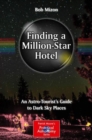 Finding a Million-Star Hotel : An Astro-Tourist's Guide to Dark Sky Places - Book