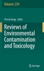 Reviews of Environmental Contamination and Toxicology Volume 239 - Book