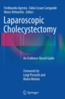 Laparoscopic Cholecystectomy : An Evidence-Based Guide - Book