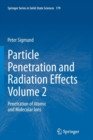 Particle Penetration and Radiation Effects Volume 2 : Penetration of Atomic and Molecular Ions - Book
