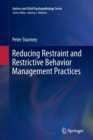 Reducing Restraint and Restrictive Behavior Management Practices - Book