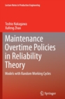 Maintenance Overtime Policies in Reliability Theory : Models with Random Working Cycles - Book