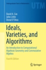 Ideals, Varieties, and Algorithms : An Introduction to Computational Algebraic Geometry and Commutative Algebra - Book