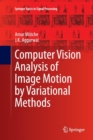 Computer Vision Analysis of Image Motion by Variational Methods - Book