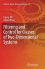 Filtering and Control for Classes of Two-Dimensional Systems - Book