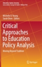 Critical Approaches to Education Policy Analysis : Moving Beyond Tradition - Book