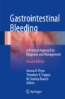 Gastrointestinal Bleeding : A Practical Approach to Diagnosis and Management - eBook