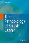 The Pathobiology of Breast Cancer - eBook