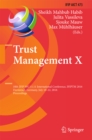 Trust Management X : 10th IFIP WG 11.11 International Conference, IFIPTM 2016, Darmstadt, Germany, July 18-22, 2016, Proceedings - eBook