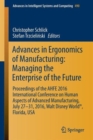 Advances in Ergonomics of  Manufacturing: Managing the Enterprise of the Future : Proceedings of the AHFE 2016 International Conference on Human Aspects of Advanced Manufacturing, July 27-31, 2016, Wa - Book