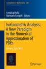 IsoGeometric Analysis:  A New Paradigm in the Numerical Approximation of PDEs : Cetraro, Italy 2012 - Book