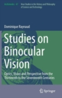 Studies on Binocular Vision : Optics, Vision and Perspective from the Thirteenth to the Seventeenth Centuries - Book