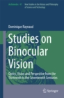 Studies on Binocular Vision : Optics, Vision and Perspective from the Thirteenth to the Seventeenth Centuries - eBook