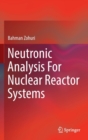Neutronic Analysis for Nuclear Reactor Systems - Book